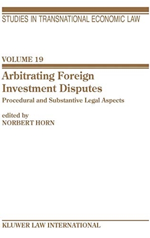 Horn. Arbitrating Foreign Investment Disputes. Kluwer Law International, BV, 2004.