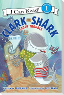 Clark the Shark: Tooth Trouble