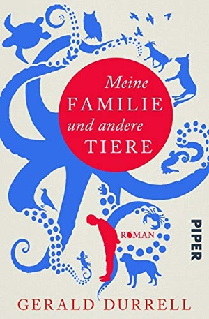 Gerald Durrell / Andree Hesse. Meine Familie und andere Tiere - Roman. Piper, 2018.