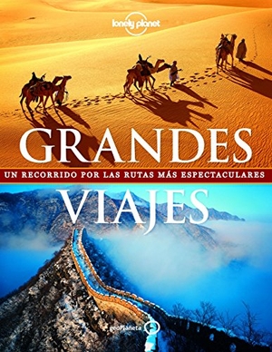 Skolnick, Adam / Bain, Andrew . . . [et al. et al. Grandes viajes : un recorrido por las rutas más espectaculares. Editorial Planeta, S.A., 2016.