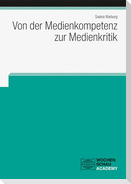 Von der Medienkompetenz zur Medienkritik