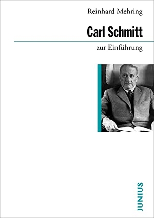 Mehring, Reinhard. Carl Schmitt zur Einführung. Junius Verlag GmbH, 2021.