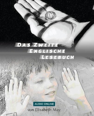 May, Elisabeth. Lerne Englisch mit sarkastischen Krimi-Groteske - Das Zweite Englische Lesebuch - Zweisprachig mit Englisch-deutscher Übersetzung Stufen A2 B1. Audiolego, 2023.