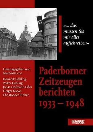 Jonas, Hofmann-Eifler. Paderborner Zeitzeugen berichten 1933 - 1948 - "... das müssen Sie mir alles aufschreiben". Shaker Media GmbH, 2020.