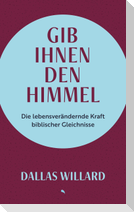 Gib ihnen den Himmel