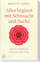 Alles beginnt mit Sehnsucht und Suche
