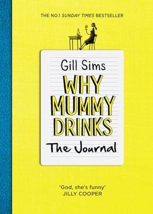 Sims, Gill. Why Mummy Drinks: The Journal. HarperCollins Publishers, 2019.