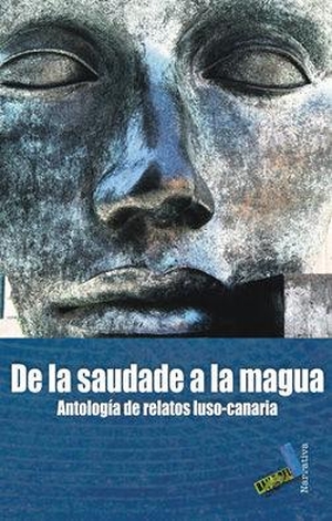 Moya, Manuel. De la saudade a la magua : antología de relatos luso-canaria. Baile del Sol SRL, 2009.