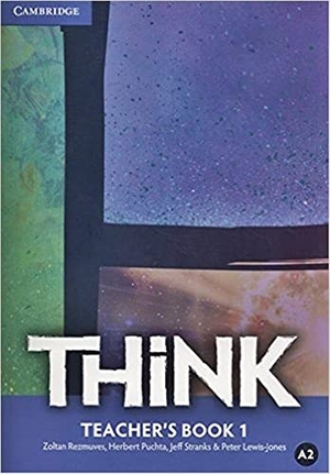 Puchta, Herbert / Stranks, Jeff et al. Think Level 1 Teacher's Book. Cambridge University Press, 2015.