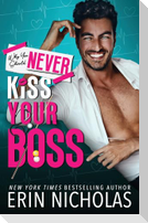 Why You Should Never Kiss Your Boss