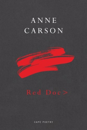Carson, Anne. Red Doc>. Vintage Publishing, 2013.