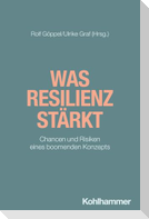 Was Resilienz stärkt