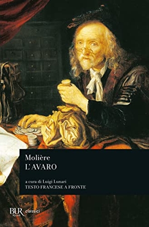 Molière. L' avaro. Testo francese a fronte. Rizzoli, 1981.
