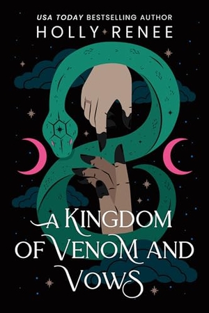 Renee, Holly. A Kingdom of Venom and Vows. Sourcebooks, 2025.