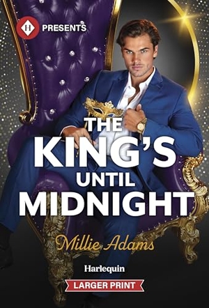 Adams, Millie. The King's Until Midnight. Harlequin, 2026.