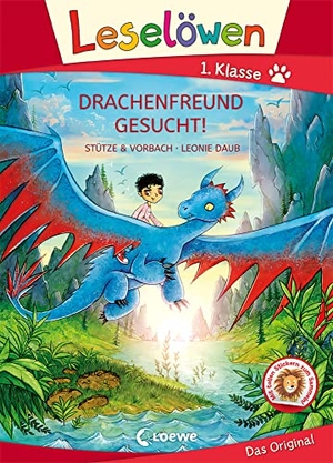 Stütze & Vorbach. Leselöwen 1. Klasse - Drachenfreund gesucht! (Großbuchstabenausgabe) - Mit Leselernschrift ABeZeh - Erstlesebuch für Kinder ab 6 Jahren. Loewe Verlag GmbH, 2022.