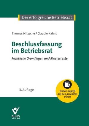 Nitzsche, Thomas / Claudio Kahnt. Beschlussfassung im Betriebsrat - Rechtliche Grundlagen und Mustertexte, mit Online-Zugriff auf den gesamten Inhalt. Bund-Verlag GmbH, 2026.