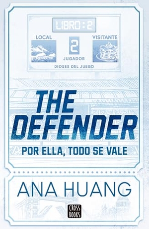 Huang, Ana. The Defender: Por Ella, Todo Se Vale. Planeta Publishing Corp, 2026.