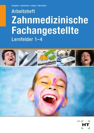 Werwitzke, Sabine / Soltau, Eike et al. Arbeitsheft Zahnmedizinische Fachangestellte - Lernfelder 1- 4. Handwerk + Technik GmbH, 2026.