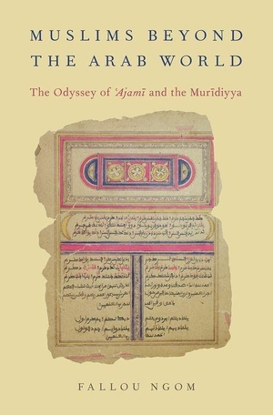 Ngom, Fallou. Muslims Beyond the Arab World - The Odyssey of Ajami and the Muridiyya. Sydney University Press, 2016.