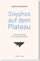 Sisyphos auf dem Plateau