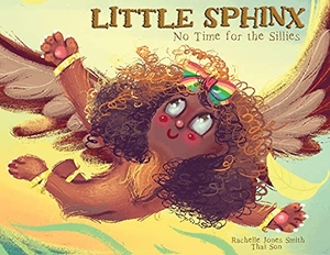 Jones Smith, Rachelle. Little Sphinx - No Time for the Sillies. Keepin' Up Wit Press, 2020.