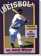 ¡Béisbol! Pioneros Y Leyendas del Béisbol Latino