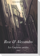 Rose & Alessandro Tome 1 : Les Confréries Secrètes