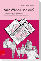 Vier Wände und wir?