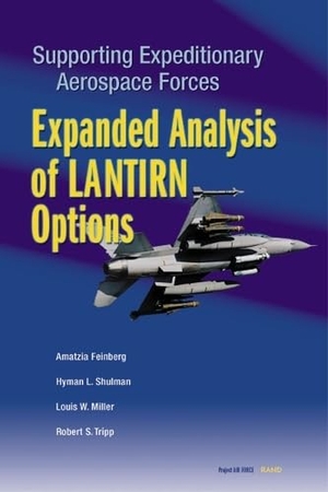 Feinberg, Amatzia / Shulman, Hyman L et al. Supporting Expeditionary Aerospace Forces - Expanded Analysis of Lantirn Options. RAND Corporation, 2001.