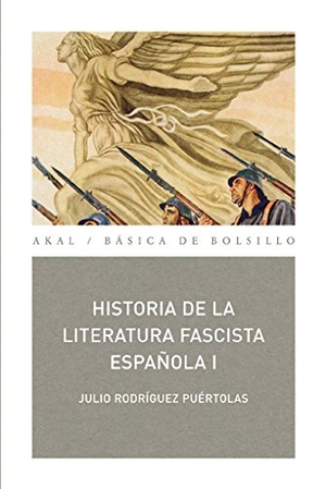 Rodríguez Puértolas, Julio. Historias de la literatura fascista española. Ediciones Akal, 2000.