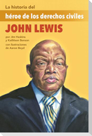 La Historia del Héroe de Los Derechos Civiles John Lewis