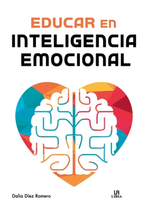 Díez Romero, Dalia. Educar en inteligencia emocional. Editorial LIBSA, S.A., 2021.