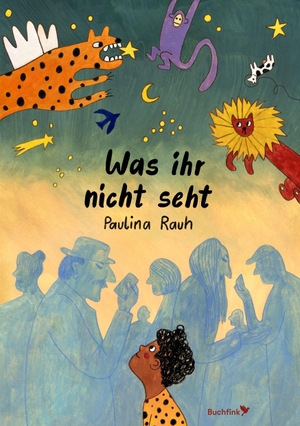 Rauh, Paulina. Was ihr nicht seht. Buchfink Verlag, 2026.