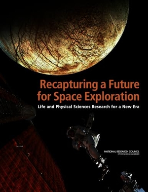 National Research Council / Division on Engineering and Physical Sciences et al. Recapturing a Future for Space Exploration - Life and Physical Sciences Research for a New Era. National Academies Press, 2011.