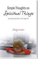 Simple Thoughts on Spiritual Things