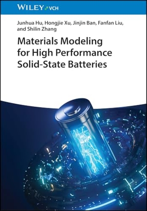 Hu, Junhua / Xu, Hongjie et al. Materials Modeling for High Performance Solid-State Batteries. Wiley-VCH GmbH, 2026.