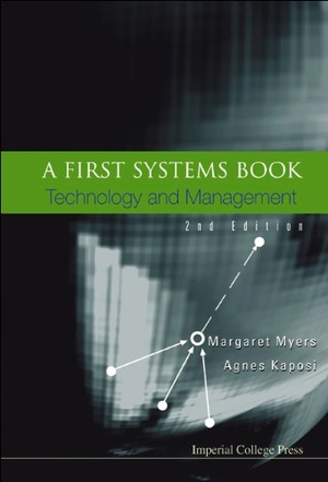 Myers, Margaret / Agnes Kaposi. First Systems Book, A: Technology and Management (2nd Edition). Imperial College Press, 2004.