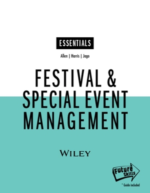 Allen, Johnny / Harris, Robert et al. Festival & Special Event Management, Essentials Edition. Wiley, 2022.