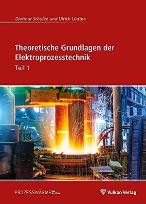 Lüdtke, Ulrich / Dietmar Schulze. Theoretische Grundlagen der Elektroprozesstechnik Teil 1. Vulkan Verlag GmbH, 2023.