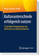 Kulturunterschiede erfolgreich nutzen