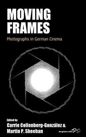 Collenberg-González, Carrie / Martin P. Sheehan (Hrsg.). Moving Frames - Photographs in German Cinema. Berghahn Books, 2022.