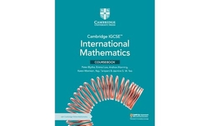 Blythe, Peter / Low, Emma et al. Cambridge Igcse(tm) International Mathematics Coursebook with Cambridge Online Mathematics (2 Years' Access). Cambridge University Press, 2024.