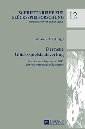 Becker, Tilman (Hrsg.). Der neue Glücksspielstaatsvertrag - Beiträge zum Symposium 2012 der Forschungsstelle Glücksspiel. Peter Lang, 2014.