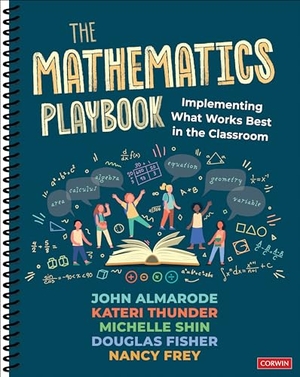 Almarode, John T / Thunder, Kateri et al. The Mathematics Playbook - Implementing What Works Best in the Classroom. Sage Publications, 2024.
