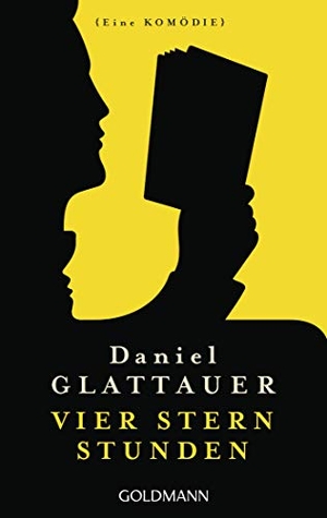 Glattauer, Daniel. Vier Stern Stunden - Eine Komödie. Goldmann TB, 2020.