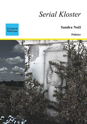 Noël, Sandra. Serial kloster. Coëtquen Editions, 2018.