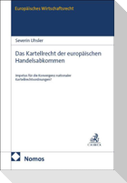 Das Kartellrecht der europäischen Handelsabkommen