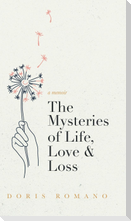 The Mysteries of Life, Love & Loss