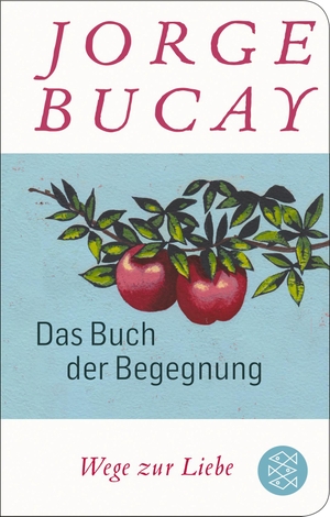 Bucay, Jorge. Das Buch der Begegnung - Wege zur Li
